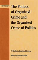 Politics of Organized Crime and the Organized Crime of Politics