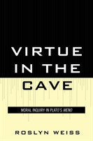 Virtue in the Cave Moral Inquiry in Plato's Meno
