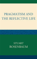 Pragmatism and the Reflective Life