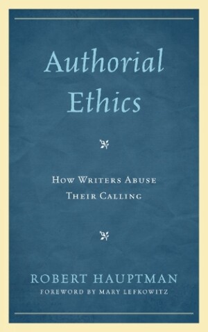 Authorial Ethics How Writers Abuse Their Calling