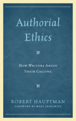 Authorial Ethics How Writers Abuse Their Calling