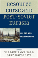 Resource Curse and Post-Soviet Eurasia