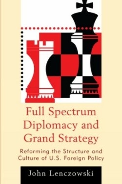 Full Spectrum Diplomacy and Grand Strategy