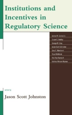 Institutions and Incentives in Regulatory Science