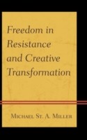 Freedom in Resistance and Creative Transformation