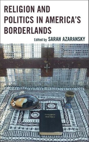 Religion and Politics in America's Borderlands