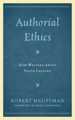 Authorial Ethics How Writers Abuse Their Calling