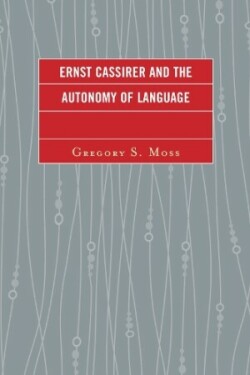 Ernst Cassirer and the Autonomy of Language