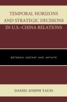 Temporal Horizons and Strategic Decisions in U.S.–China Relations