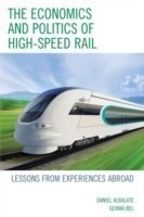 The Economics and Politics of High-Speed Rail Lessons from Experiences Abroad