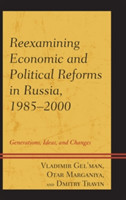 Reexamining Economic and Political Reforms in Russia, 1985–2000