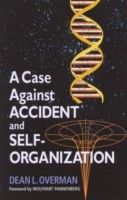 Case Against Accident and Self-Organization