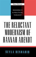 Reluctant Modernism of Hannah Arendt