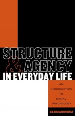 Structure and Agency in Everyday Life