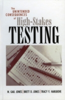 Unintended Consequences of High-Stakes Testing