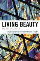 Living Beauty The Art of Liturgy
