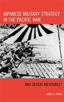 Japanese Military Strategy in the Pacific War