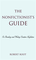 Nonfictionist's Guide On Reading and Writing Creative Nonfiction