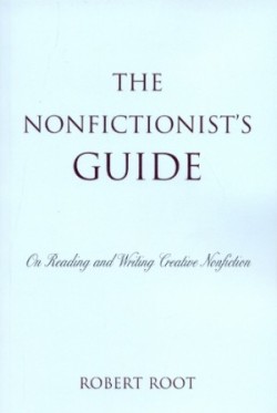 Nonfictionist's Guide On Reading and Writing Creative Nonfiction