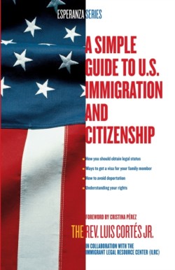 Simple Guide to U.S. Immigration and Citizenship
