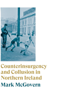 Counterinsurgency and Collusion in Northern Ireland