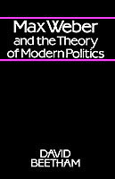 Max Weber and the Theory of Modern Politics