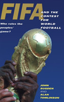 FIFA and the Contest for World Football