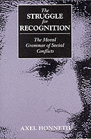 Struggle for recognition: the moral grammar of social conflicts