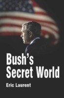 Bush's Secret World