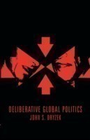 Deliberative Global Politics