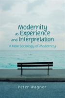 Modernity As Experience and Interpretation