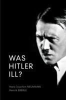 Was Hitler Ill?