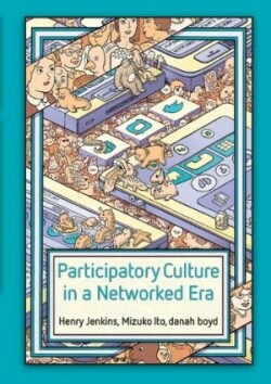 Participatory Culture in a Networked Era