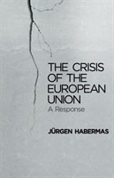 Crisis of the European Union : A Response
