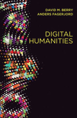 Digital Humanities Knowledge and Critique in a Digital Age