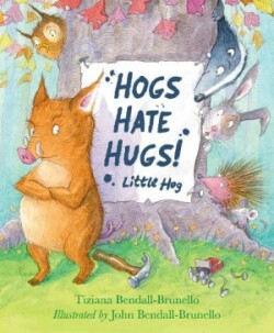 Hogs Hate Hugs!