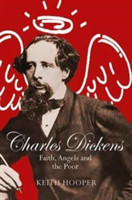 Charles Dickens: Faith, Angels and the Poor