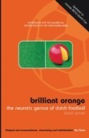 Brillant Orange: Neurotic Genius of Dutch Football