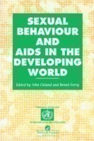 Sexual Behaviour and AIDS in the Developing World