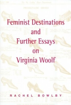 Feminist Destinations and Further Essays on Virginia Woolf