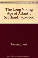 Long Viking Age of Atlantic Scotland