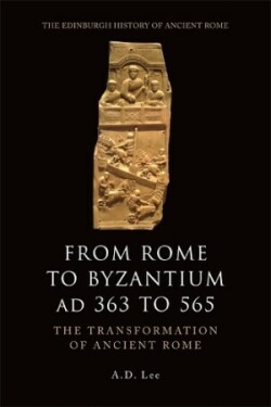 From Rome to Byzantium AD 363 to 565