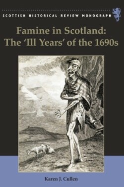 Famine in Scotland - the 'Ill Years' of the 1690s