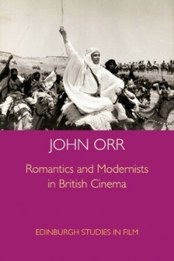 Romantics and Modernists in British Cinema