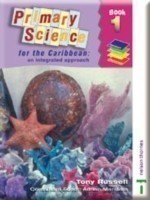 Primary Science for the Caribbean - An Integrated Approach Book 1