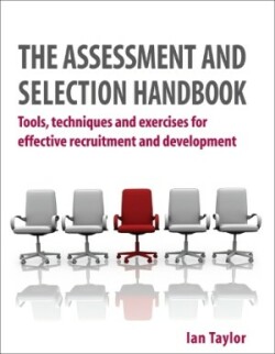 Practical Guide to Assessment Centres and Selection Methods