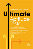 Ultimate Aptitude Tests Over 1000 Practice Questions for Abstract Visual, Numerical, Verbal, Physica