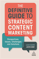The Definitive Guide to Strategic Content Marketing Perspectives, Issues, Challenges and Solutions