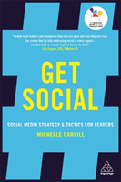 Get Social Social Media Strategy and Tactics for Leaders