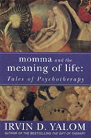 Momma And The Meaning Of Life Tales of Psycho-therapy